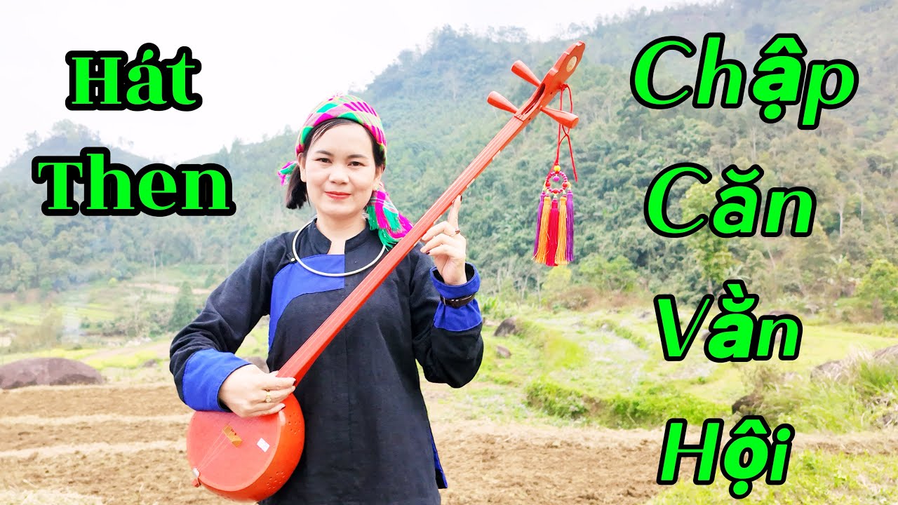 Hát then : CHẬP CĂN VẰN HỘI XUÂN - Lời : HOÀNG TÍCH CHỈ 🌸Chị Em Song Mỷ 🌸