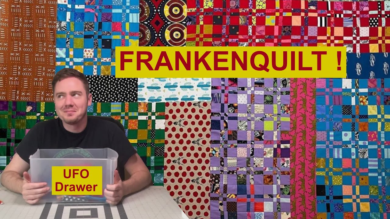 Finishing a UFO - From Disappearing 4 Patch into gorgeous Frankenquilt (Tiffany the Frankenquilt)