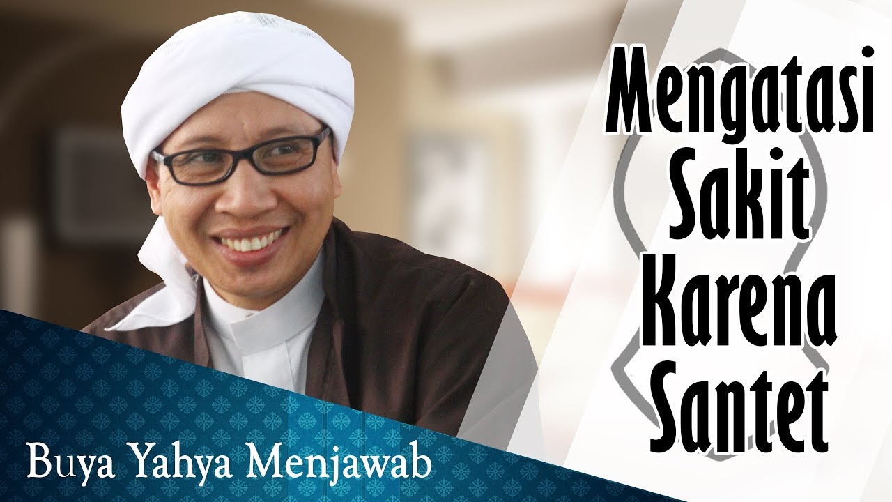 Mengatasi Sakit Karena Santet - Buya Yahya Menjawab