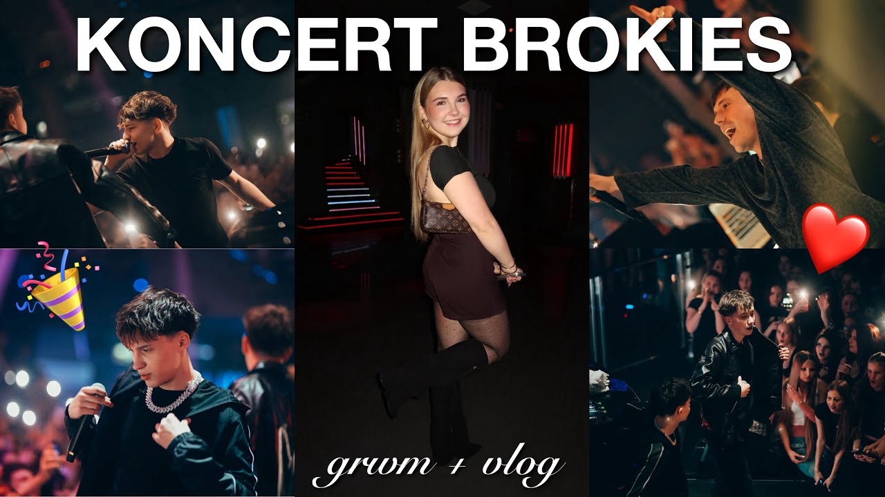 KONCERT BROKIES 🎉❤️ grwm + vlog