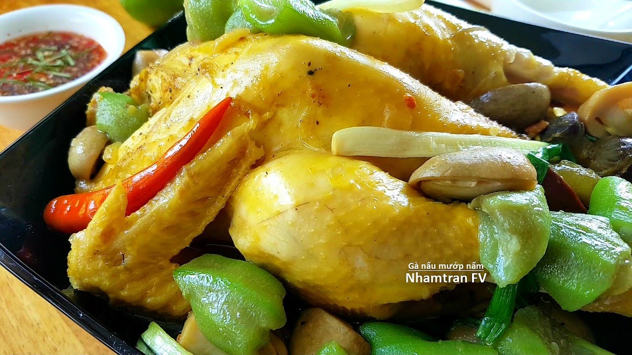 GÀ HẤP MƯỚP gà nấu mướp nấm vị thanh ngọt mọng nước cách làm đơn giản cực hấp dẫn |Nhamtran FV