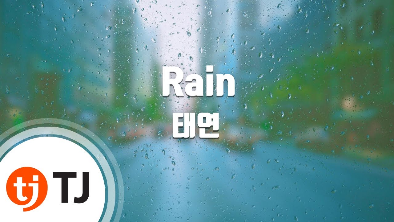 [TJ노래방] Rain - 태연(TAEYEON) / TJ Karaoke