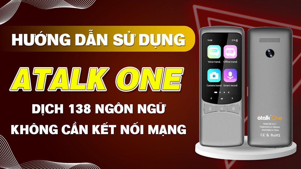 Hướng Dẫn Sử Dụng M&aacute;y Phi&ecirc;n Dịch Atalk One | Dịch 135+ Ng&ocirc;n Ngữ & Dịch Offline Tiếng Việt Chỉ 0.2s
