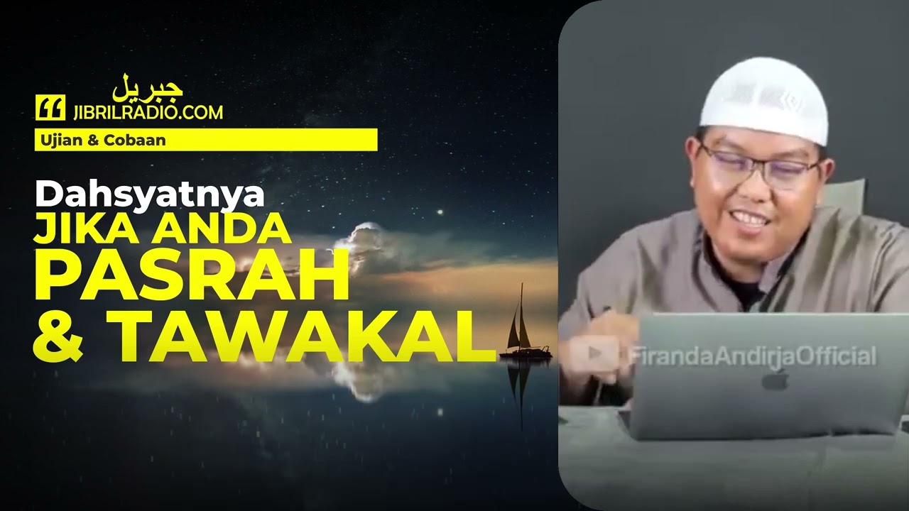 DAHSYATNYA JIKA ANDA BERSABAR DAN TAWAKAL - USTADZ FIRANDA ANDIRJA