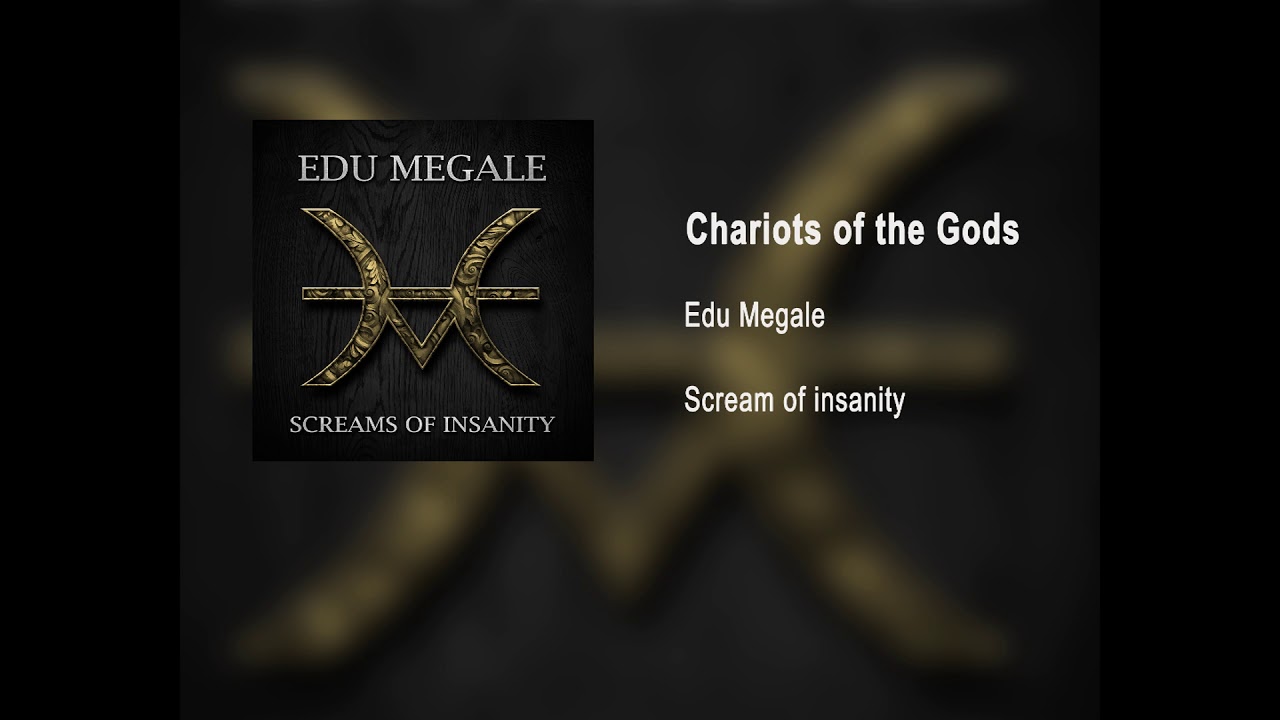 Edu Megale - Chariots of the Gods