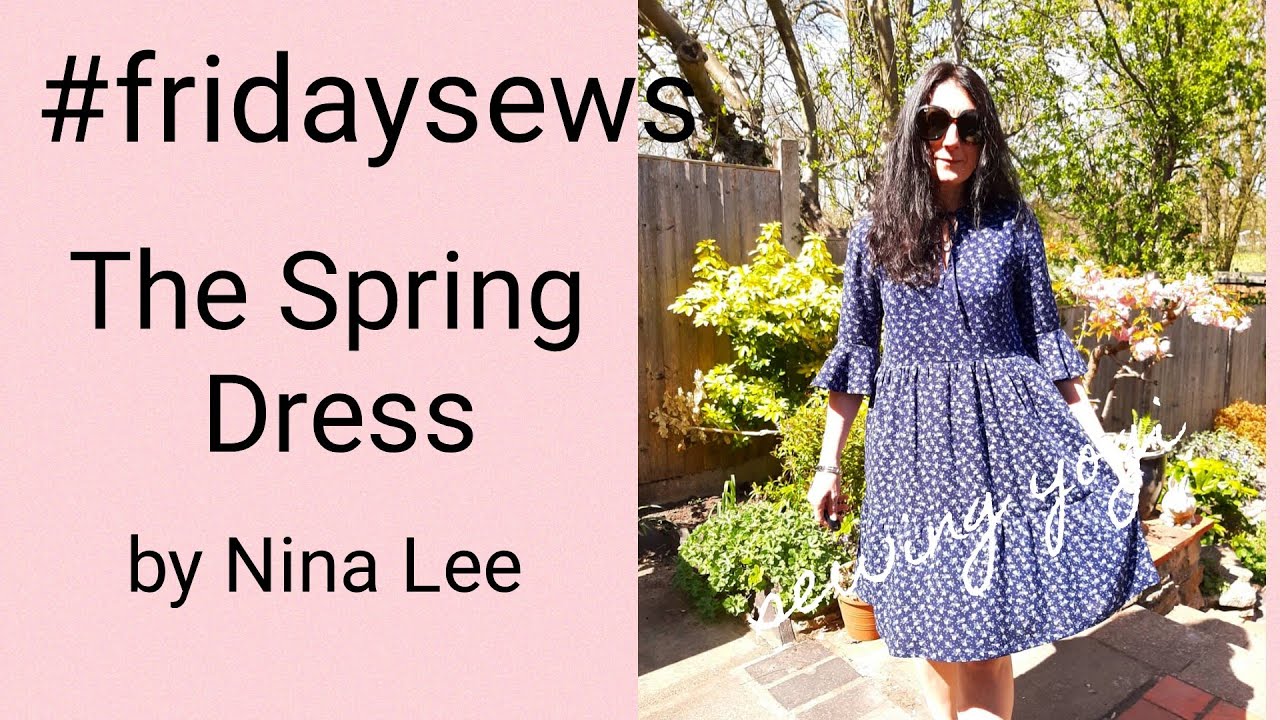 #fridaysews The Spring Dress and Other Sewing.