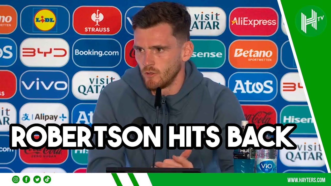 They couldn't WAIT! Andy Robertson HITS BACK at pundits and critics