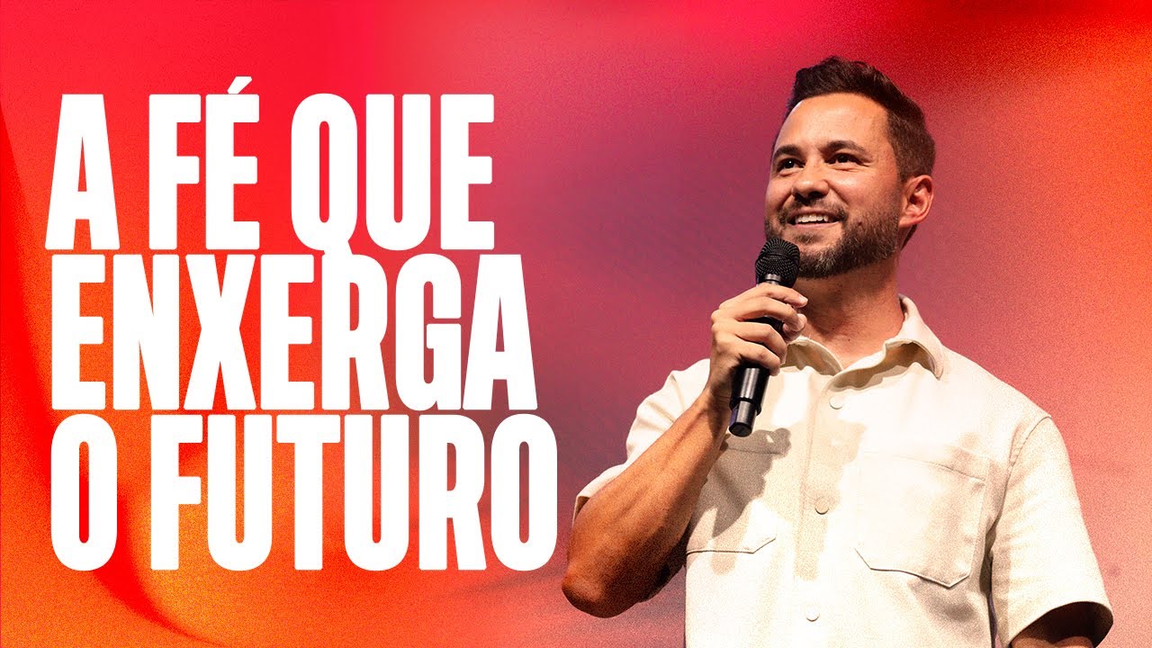 A F&Eacute; QUE ENXERGA O FUTURO - PR. JAYSON CUNHA | LAGOINHA SJC