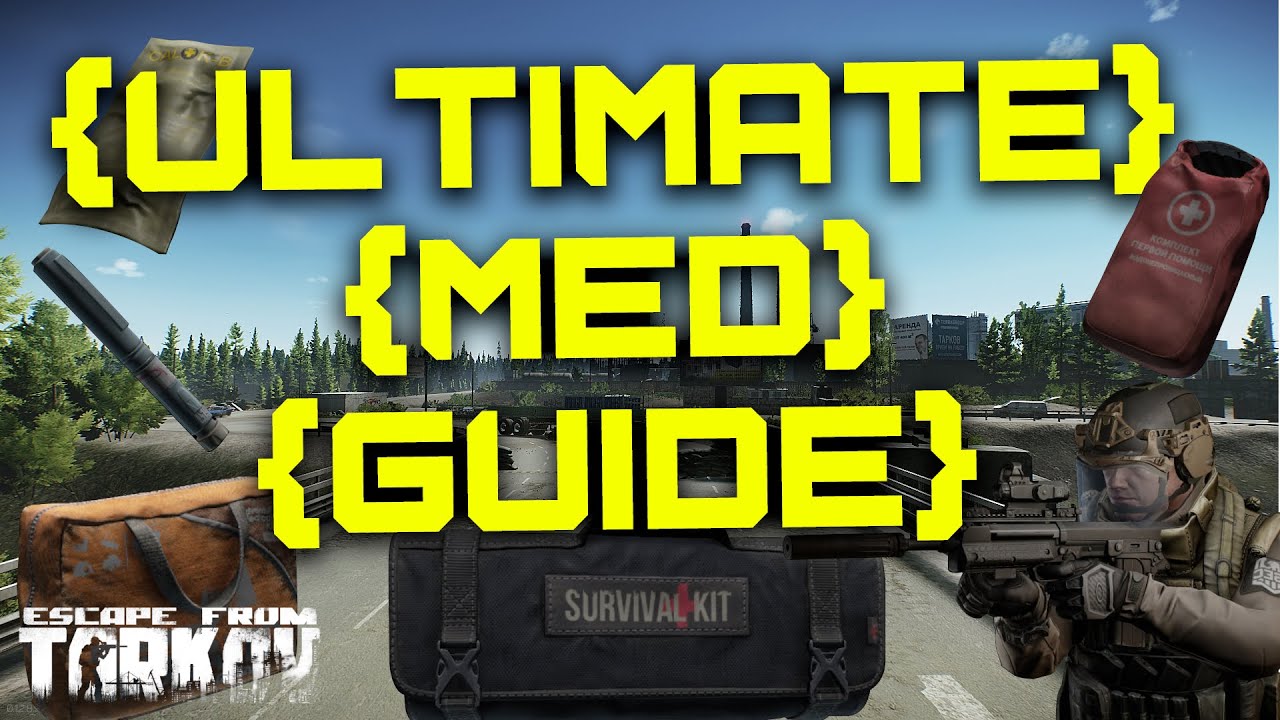 THE ULTIMATE MEDICAL GUIDE FOR ESCAPE FROM TARKOV |  Escape from tarkov beginners guide.