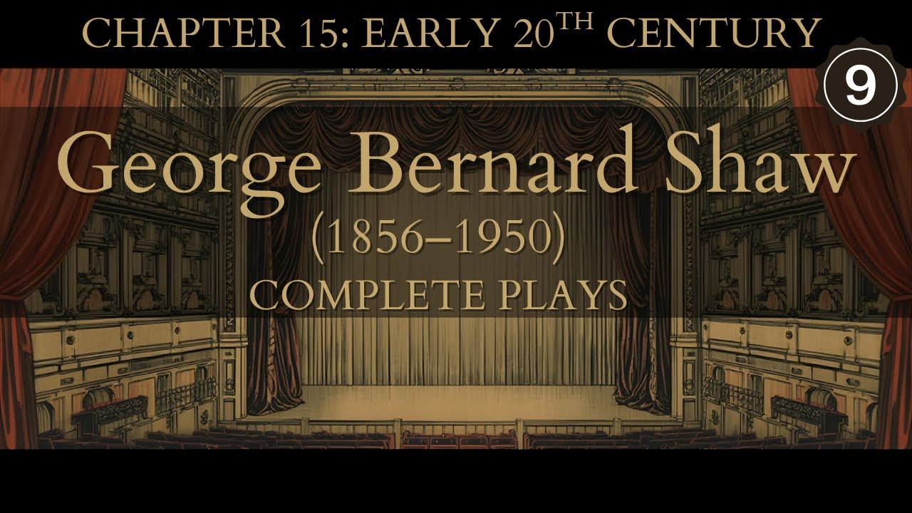 Chapter 15 | Early 20th Century Drama | George Bernard Shaw (1856–1950) | Life and Career | Part 9