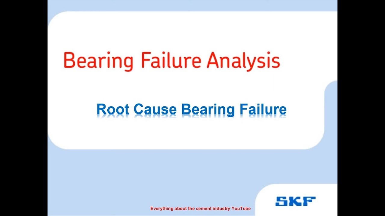 What is the main cause of bearing failure? Analysis _ Root Cause Bearing Failure