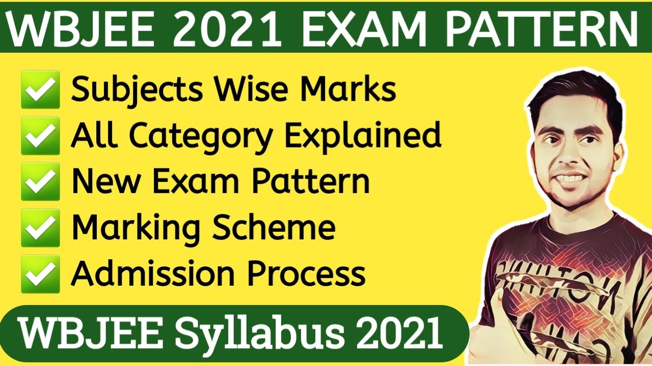 WBJEE 2021 Exam Pattern, WBJEE B Tech Admission, WBJEE 2021 Syllabus, WBJEE 2021 Exam Date