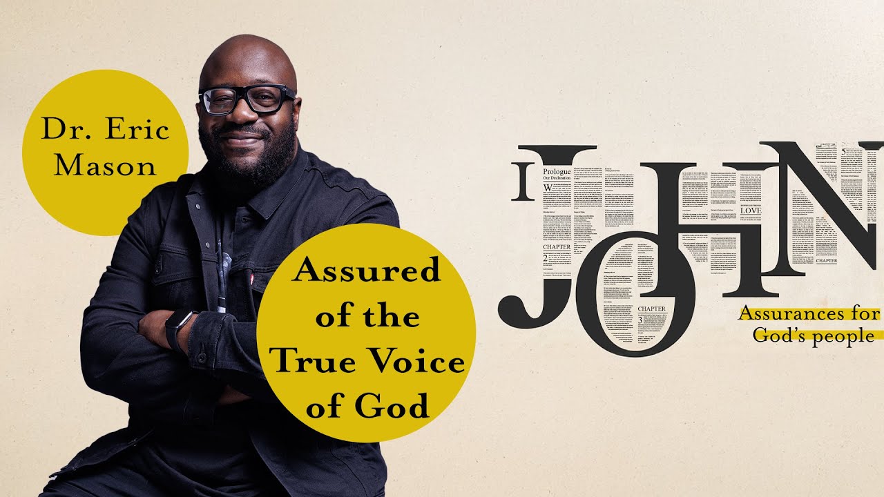 1 JOHN | Assurances for God’s People | Assured of the True Voice of God | Dr. Eric Mason | 9.28.25