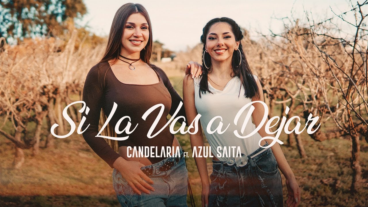 Candelaria, Azul Saita - Si le vas a dejar (Video Oficial)