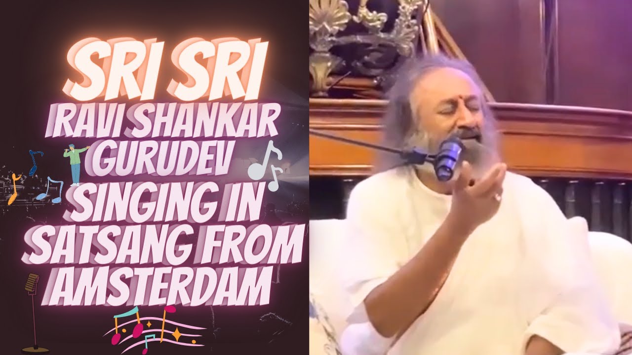 Sri Sri Ravi Shankar Gurudev Singing in Satsang from Amsterdam, Netherlands 2023