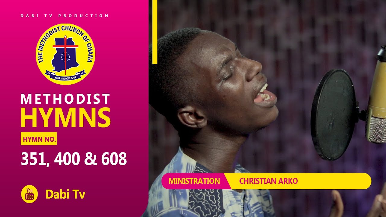 Methodist Hymns with lyrics - MHB 351, MHB 400, MHB 608 | Christian Arko