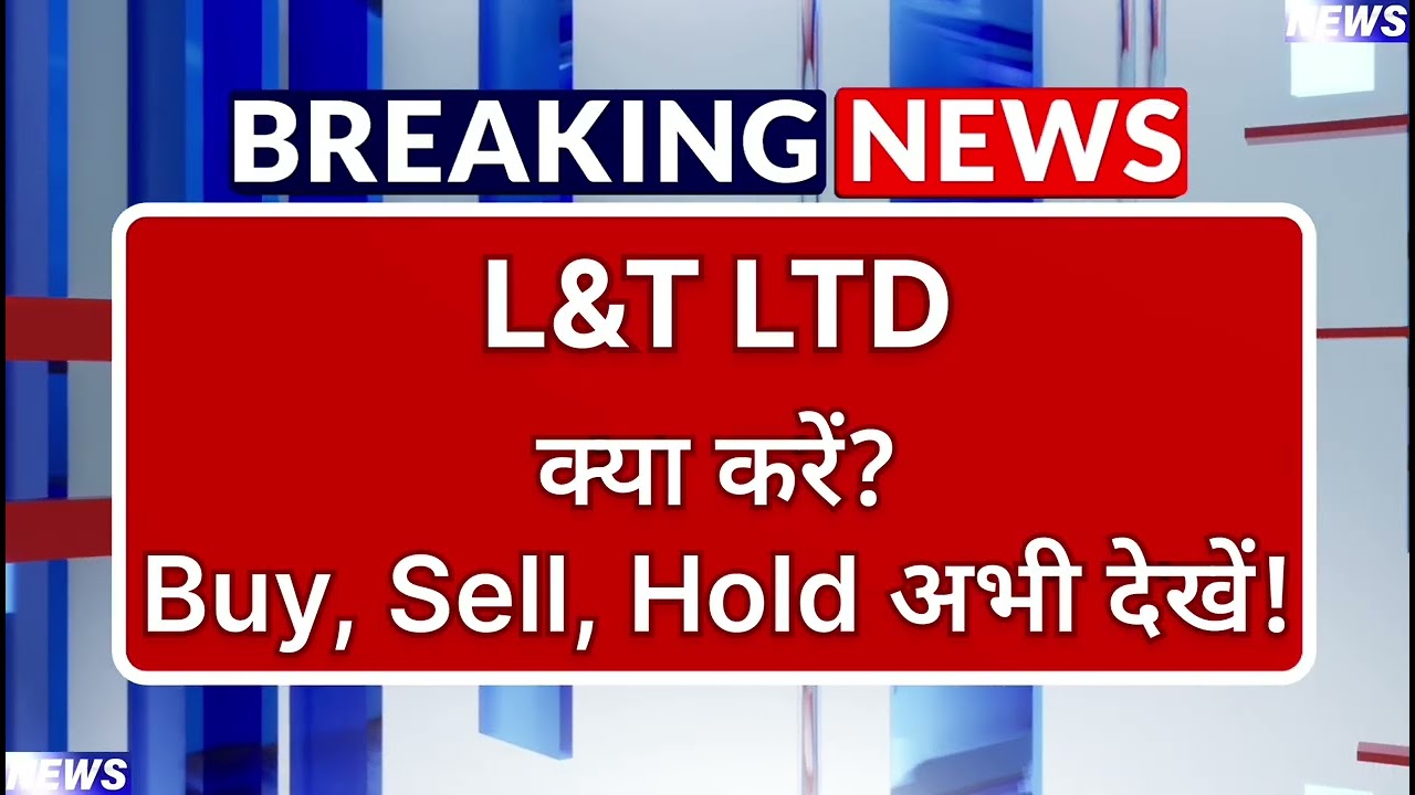 L&T Stock Latest News ⚫ L&T Share News Today ⚫ Share Market