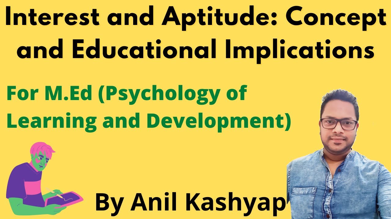 Interest and Aptitude: Concept and educational implications