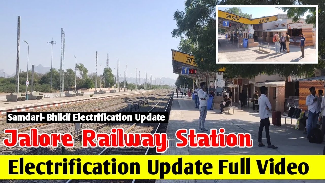 Jalor Railway Station Electrification Update Full Video || जालौर रेल्वे प्लेटफॉर्म पर ब्रिज के साथ 😱