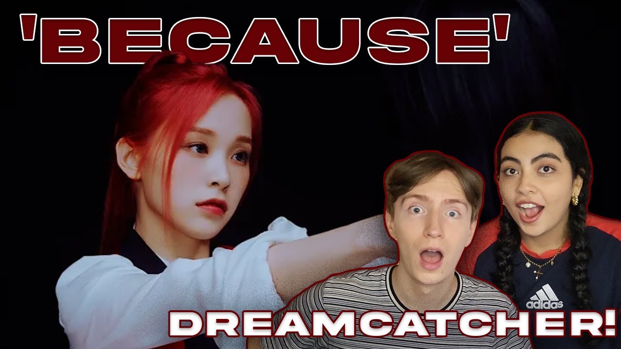 Producer and K-pop Fan React to Dreamcatcher(드림캐쳐) 'BEcause' MV