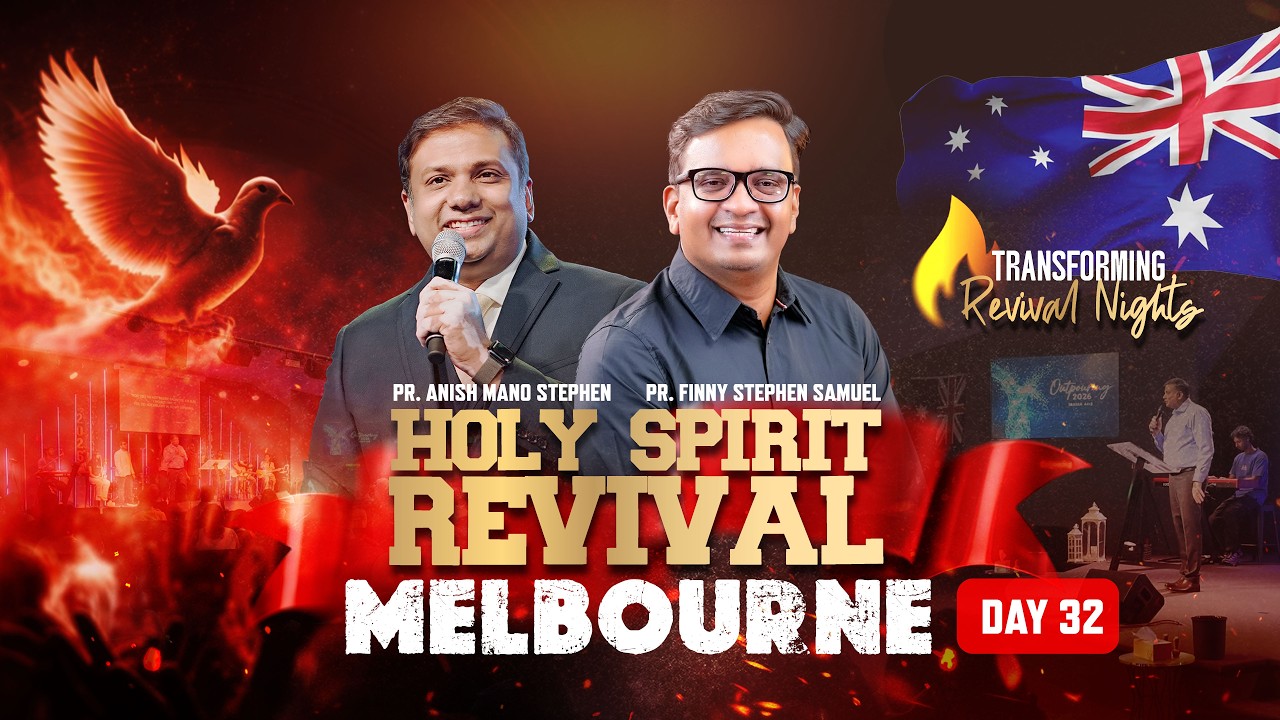 🛑 LIVE DAY 32 | Melbourne Holy Spirit Revival 🄰🅄🅂🅃🅁🄰🄻🄸🄰 | Pr. Anish Mano Stephen | Pr. Raison Thomas