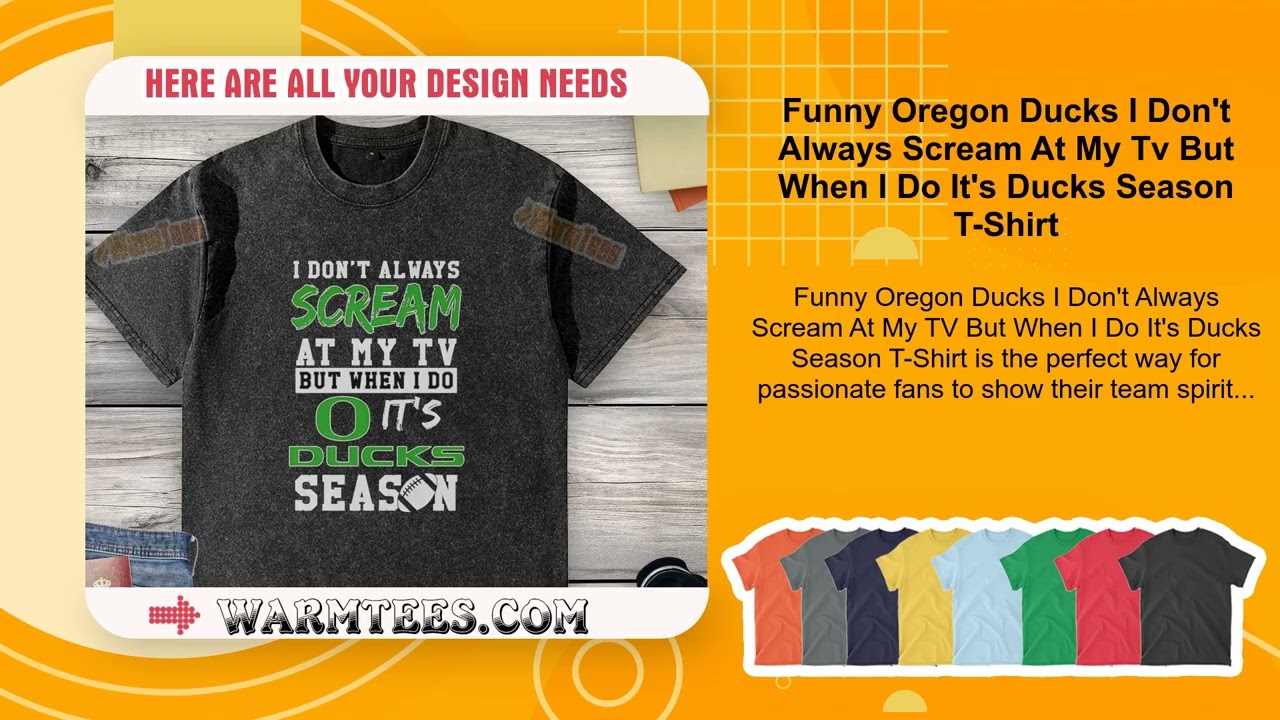 Funny Oregon Ducks I Don't Always Scream At My Tv But When I Do It's Ducks Season T-Shirt