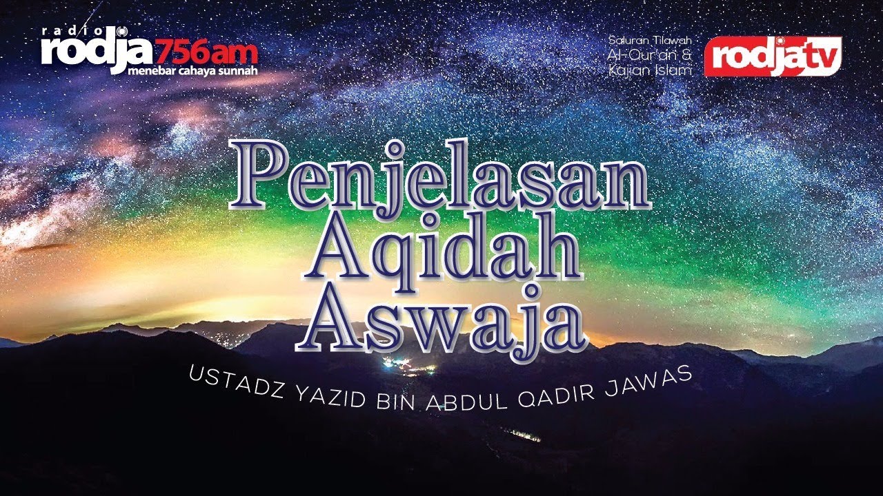 Ceramah Agama Islam: Penjelasan Aqidah Aswaja (Ustadz Yazid Abdul Qadir Jawas)