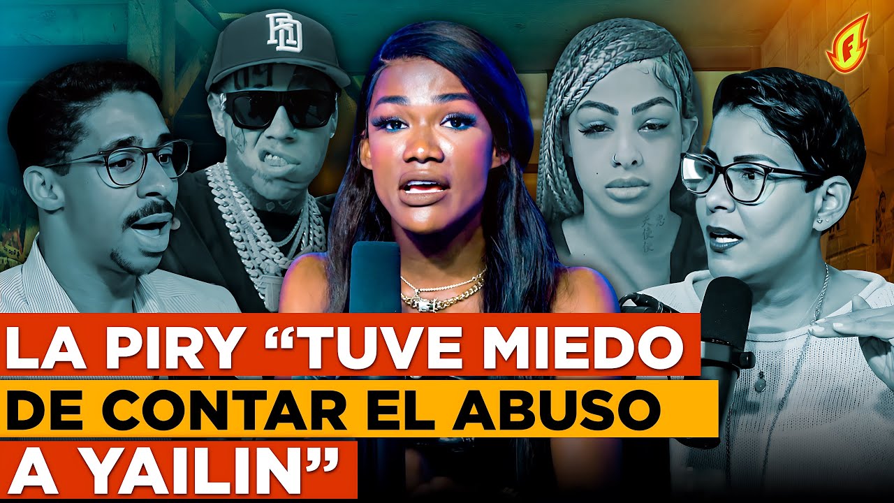 LA PIRY TUVO MIEDO AL DENUNCIAR AGRESIÓN DE TEKASHI A YAILIN “PSICÓLOGA Y ABOGADO ANALIZAN EL CASO”
