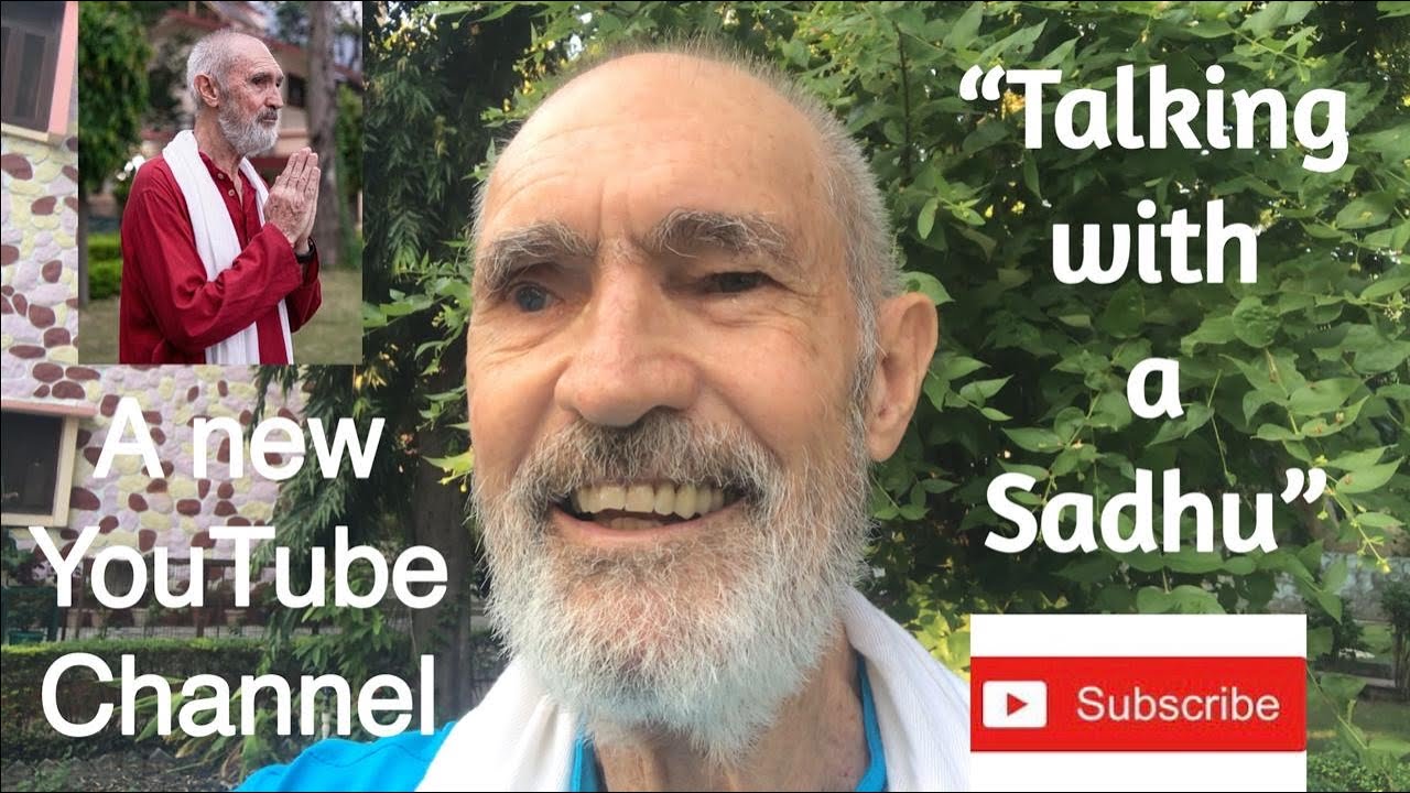 Talking with a Sadhu-A new YouTube channel