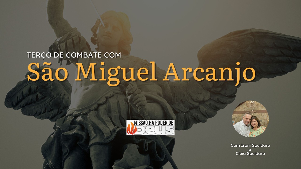 Terço de Combate com São Miguel Arcanjo - 23h30 | 19/03/2026