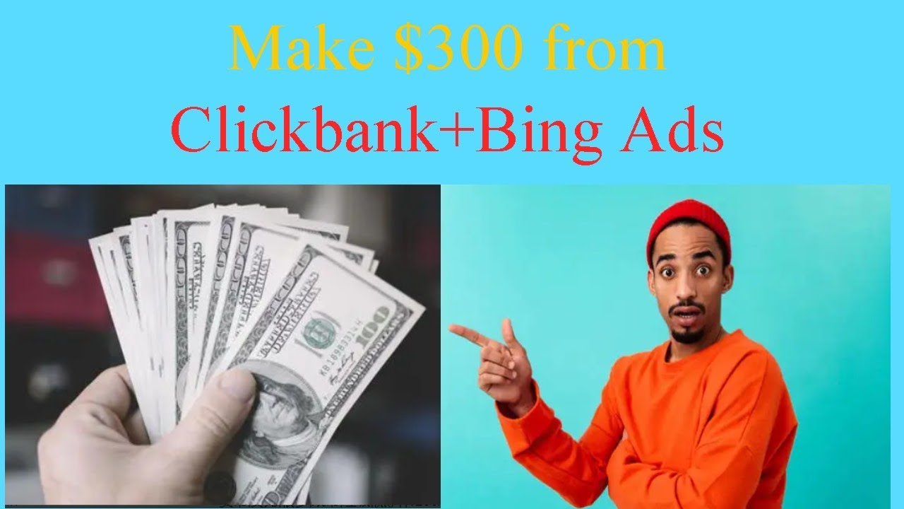 Make $300 from Clickbank+Bing ads