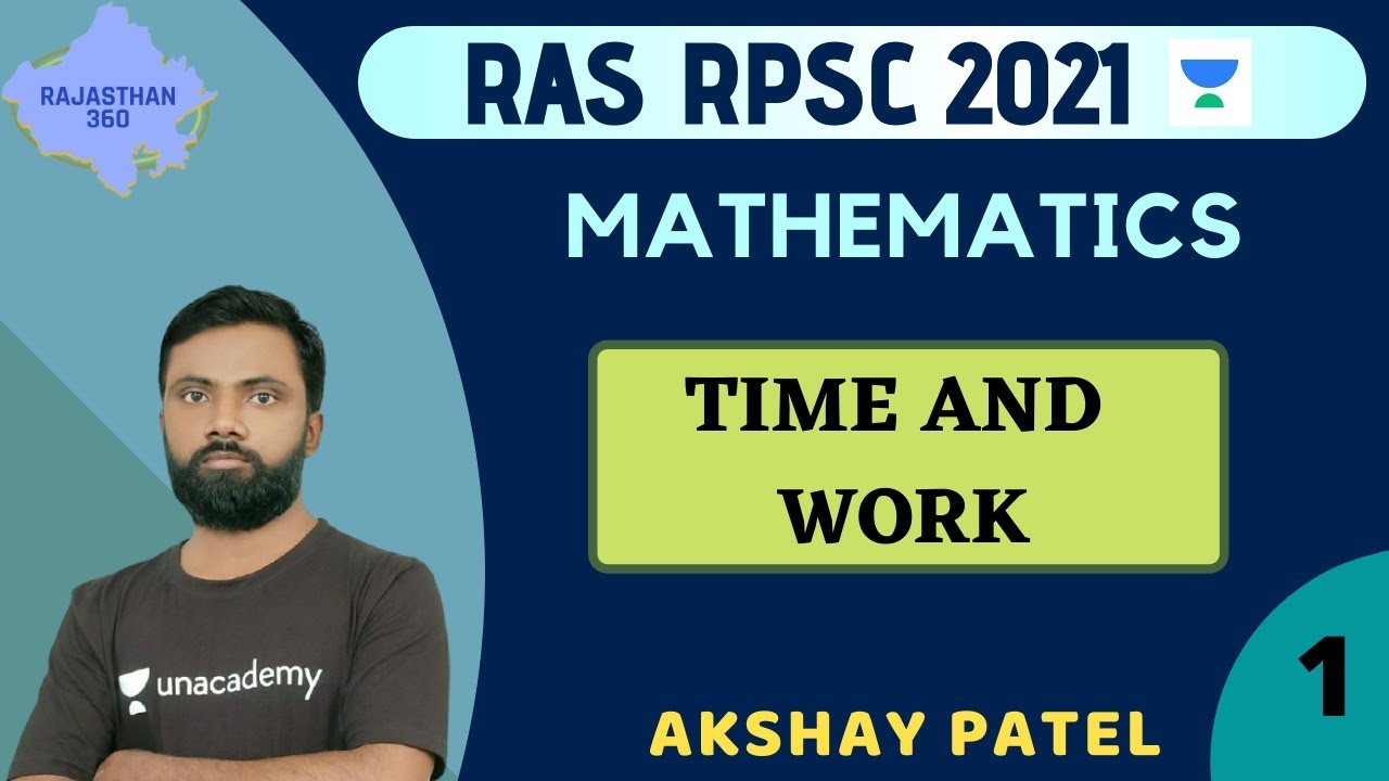 Time & Work | Part-1 | Mathematics | RAS/RPSC 2021 | Akshay Patel