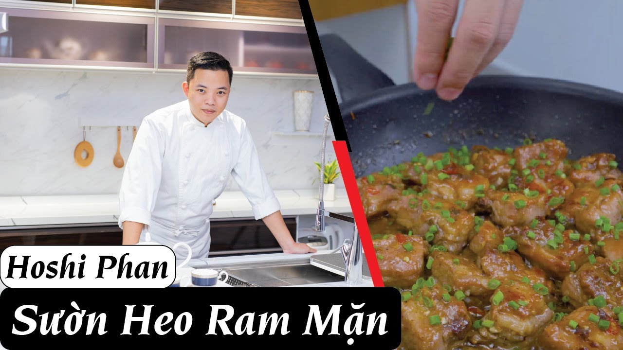Tập 27: C&ocirc;ng Thức Sườn Heo Ram Mặn Hao Cơm Dễ L&agrave;m - Chef Hoshi Phan