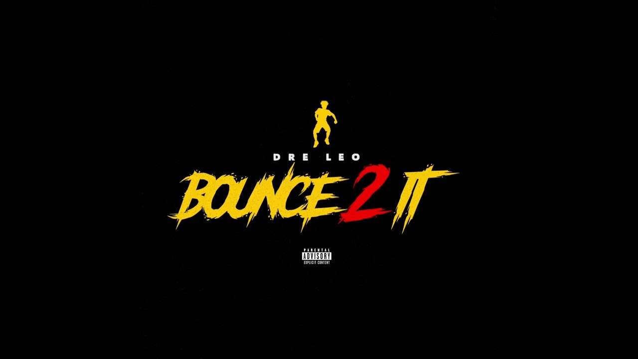 Dre Leo - Bounce 2 It [Audio]