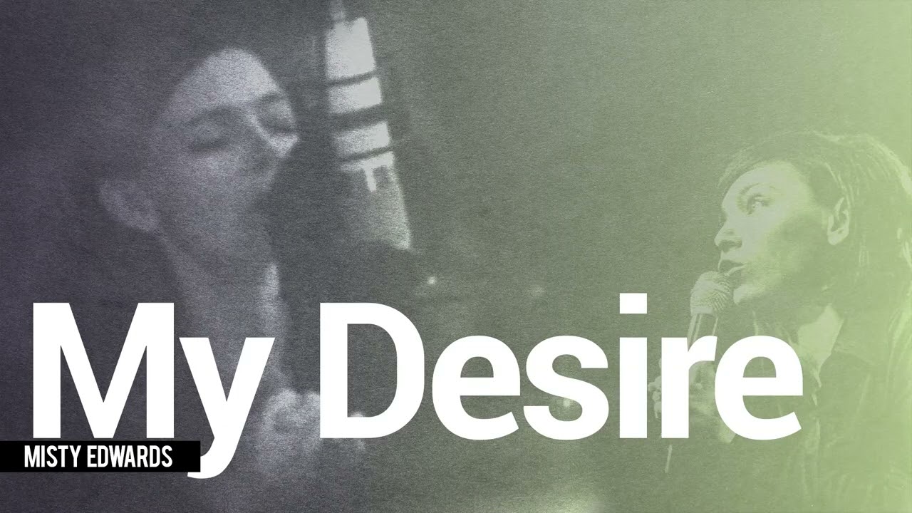 My Desire - Misty Edwards