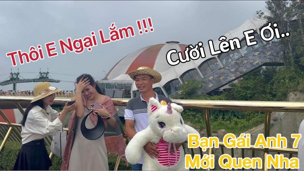 7 Lé Đi “Ba Na Hills “Đà Nẵng chủ yếu để Ngắm Gái -Chụp Hình Với Gái- 7 Lé Hư Quá