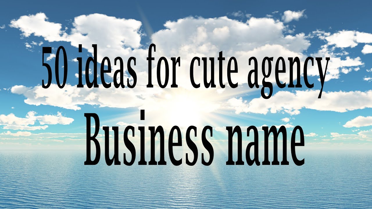 50 ideas for cute agency Business name