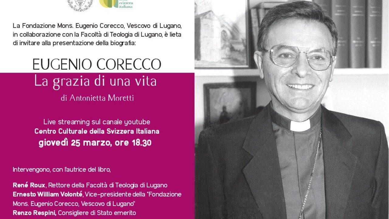 Presentazione della biografia Eugenio Corecco. La grazia di una vita curata da Antonietta Moretti