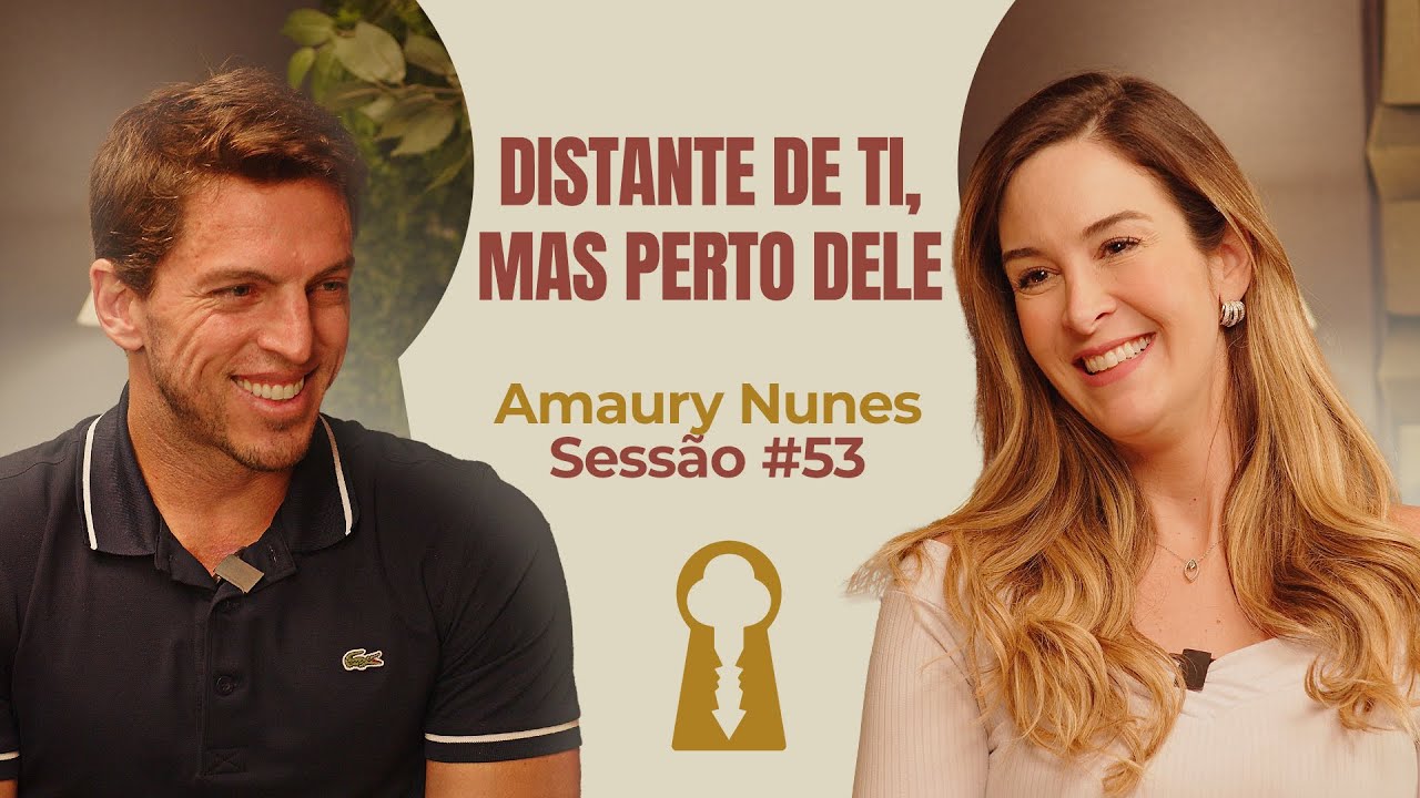 Distante de Ti, Mas Perto Dele com Amaury Nunes - Parece Terapia | Sessão #53