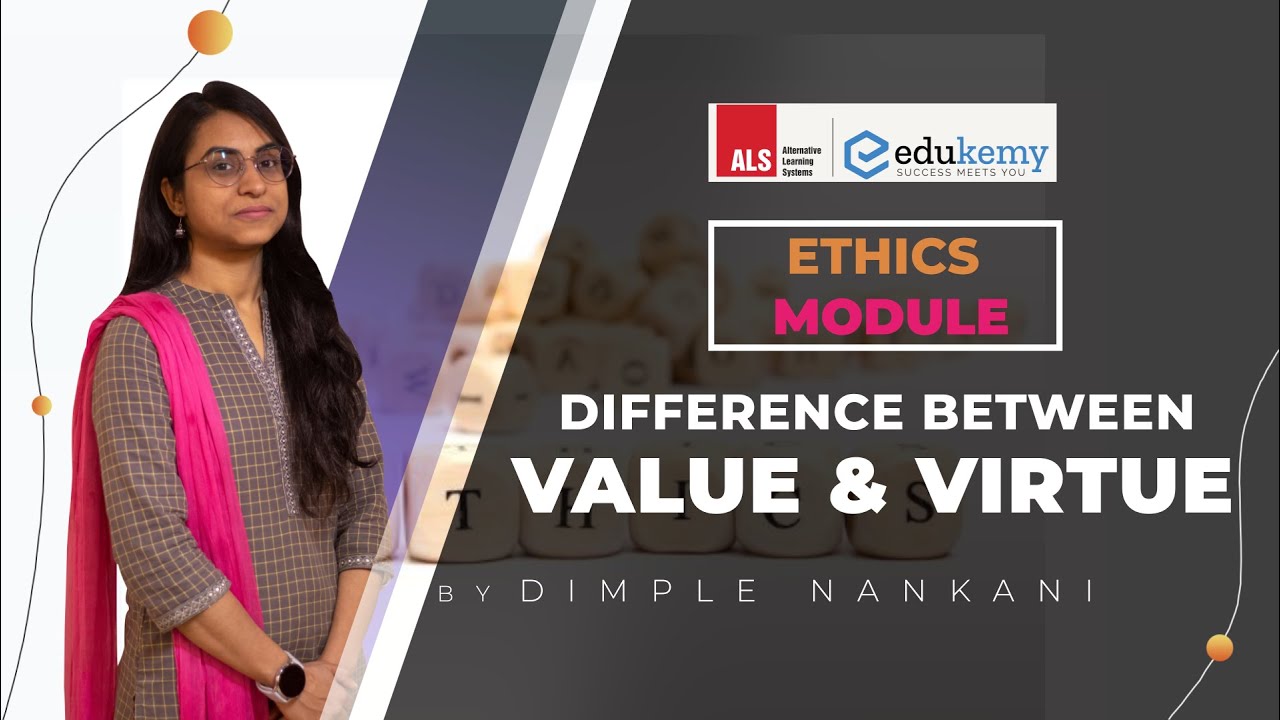 Difference between Values and Virtue in Ethics | GS Paper IV Lectures | UPSC CSE Mains | Edukemy