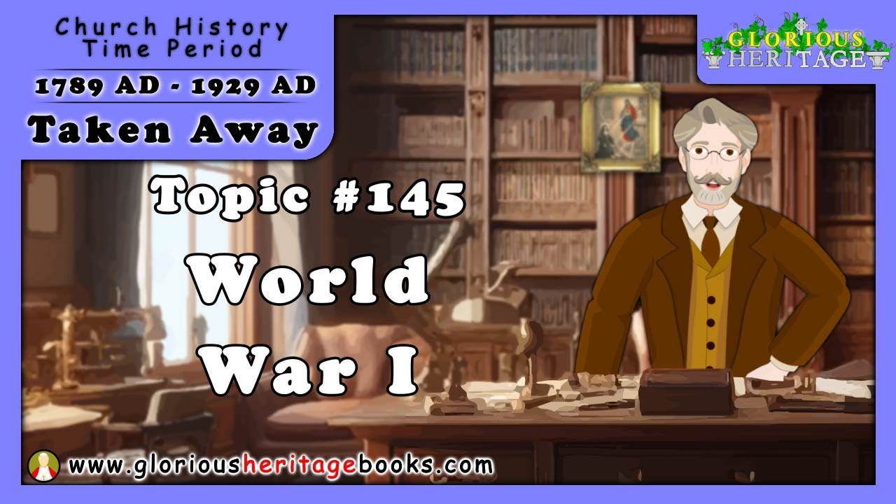 Catholic Church History Series - Topic 145 - World War I