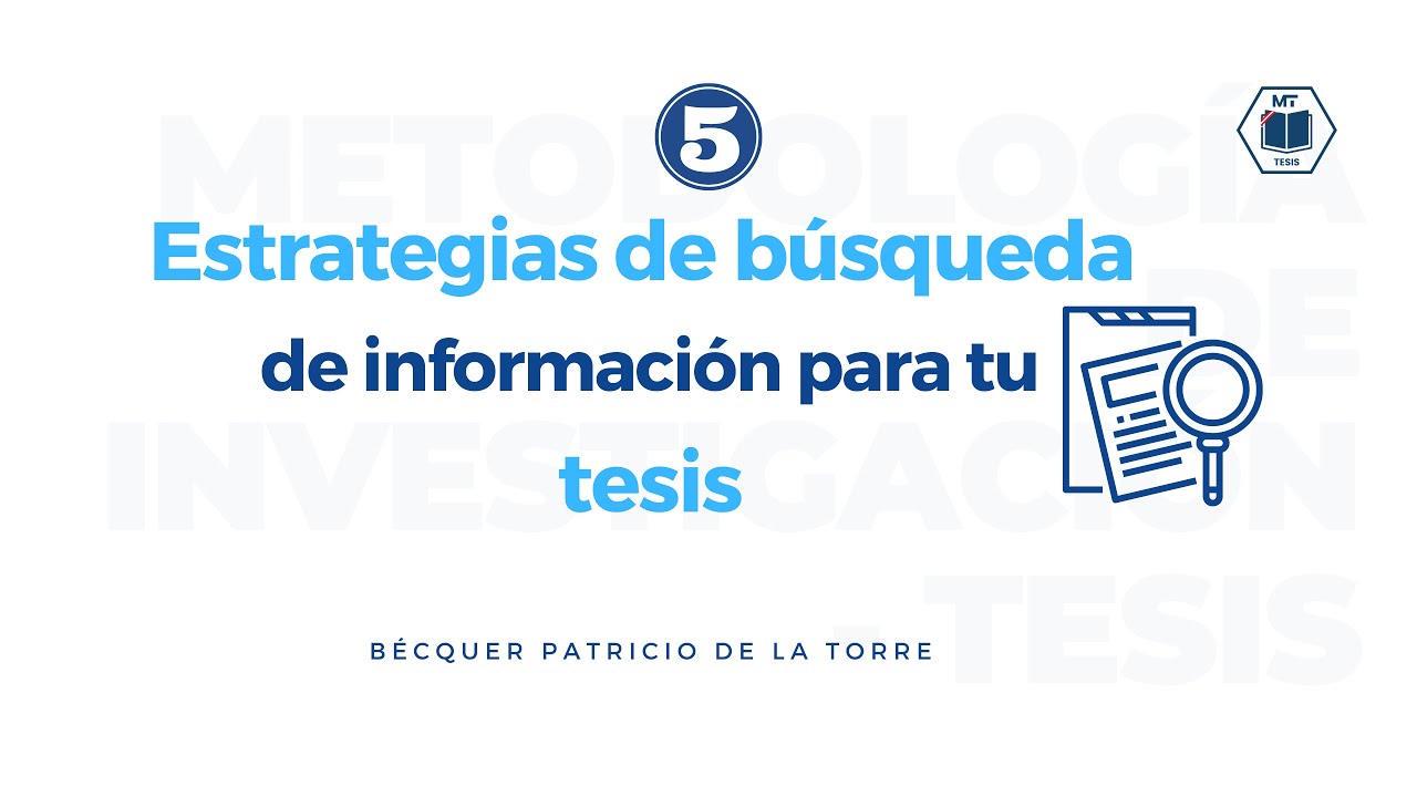 5 Estrategias de búsqueda de información para tu tesis