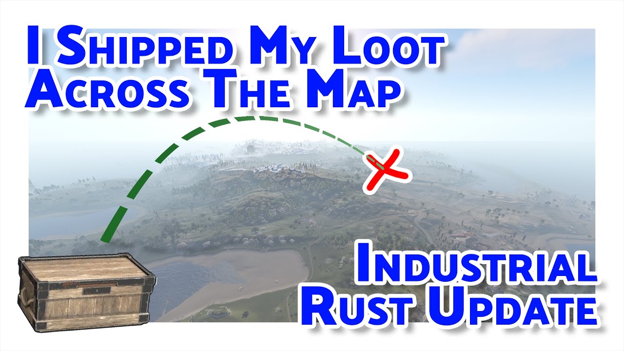 I Shipped My Loot Across The Map - Industrial Crafting Rust Update Staging Branch PC