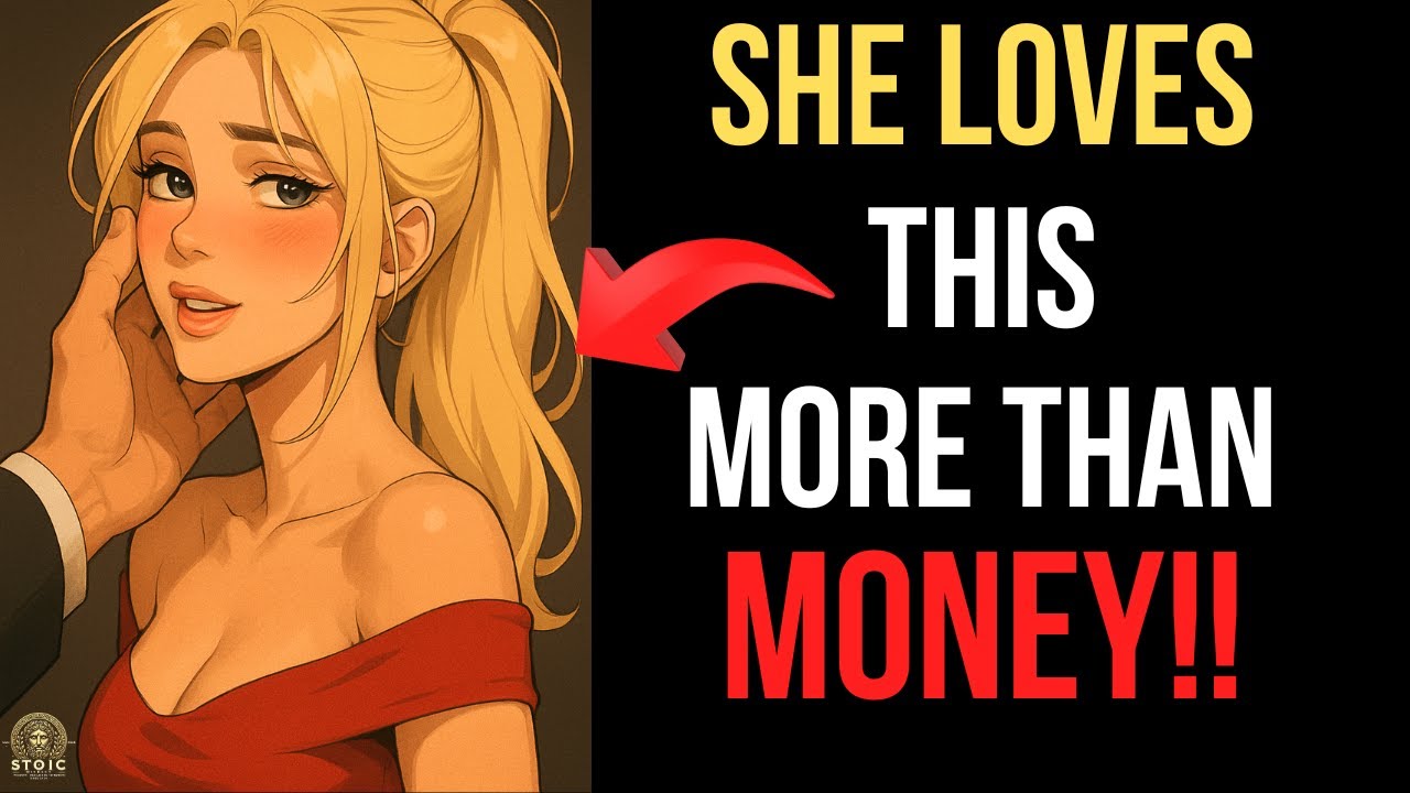 Why Women SECRETLY Love These 6 Things More Than Money | Stoicism