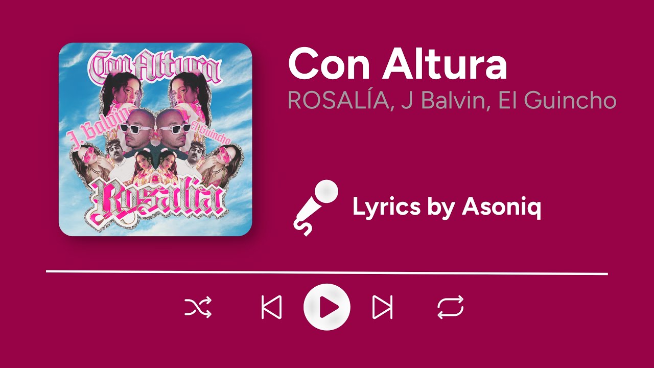 ROSAL&Iacute;A, J Balvin - Con Altura (Letra/Lyrics) ft. El Guincho