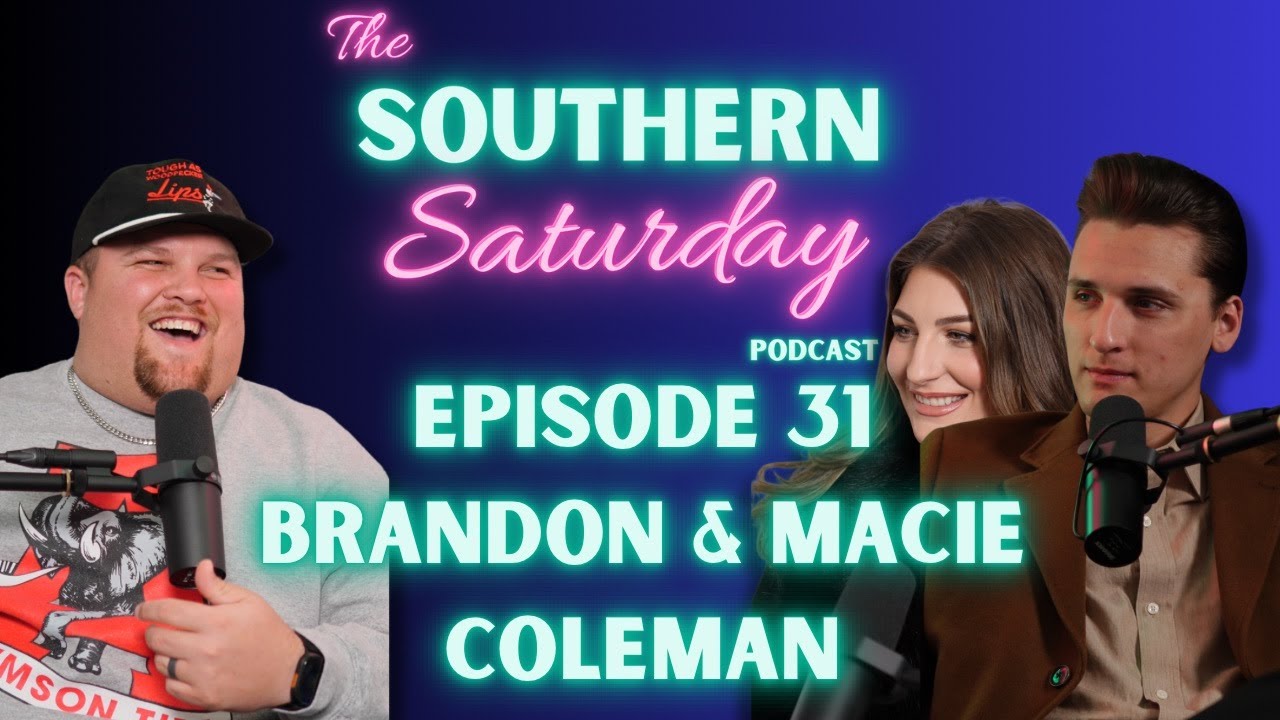 Brandon and Macie Coleman | The Southern Saturday Podcast w/ Justin Stagner #31