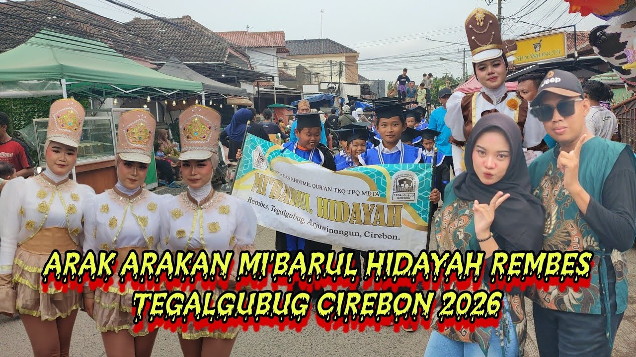 ARAK ARAKAN‼️ MI'BARUL HIDAYAH REMBES‼️ TEGALGUBUG CIREBON 2026