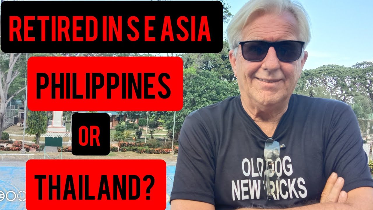 Retired in S E Asia on Social Security, Philippines or Thailand? Old Dog  New Tricks May 4 2020