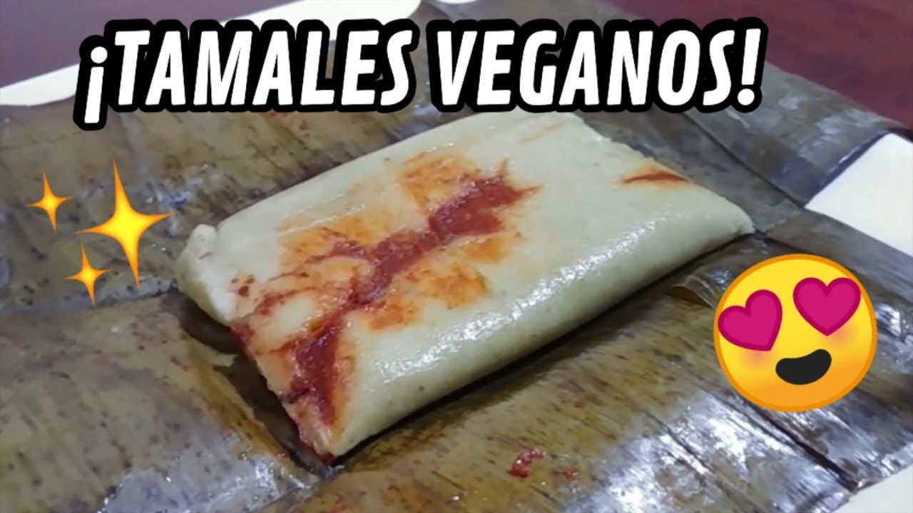 TAMALES VEGANOS | Receta f&aacute;cil y riqu&iacute;sima! #TamalesVeganos #VeganTamales #Tamales
