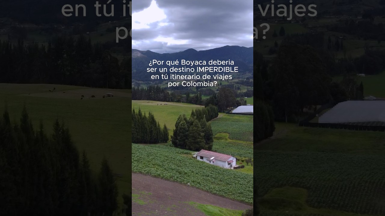 Recorriendo Boyacá, Colombia. Desde sus pintorescos pueblos hasta sus paisajes deslumbrantes. 🇨🇴